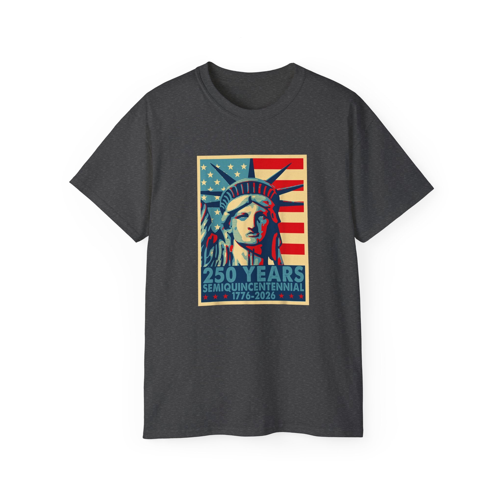 Liberty Strong: 250 Years Semiquincentennial T-Shirt