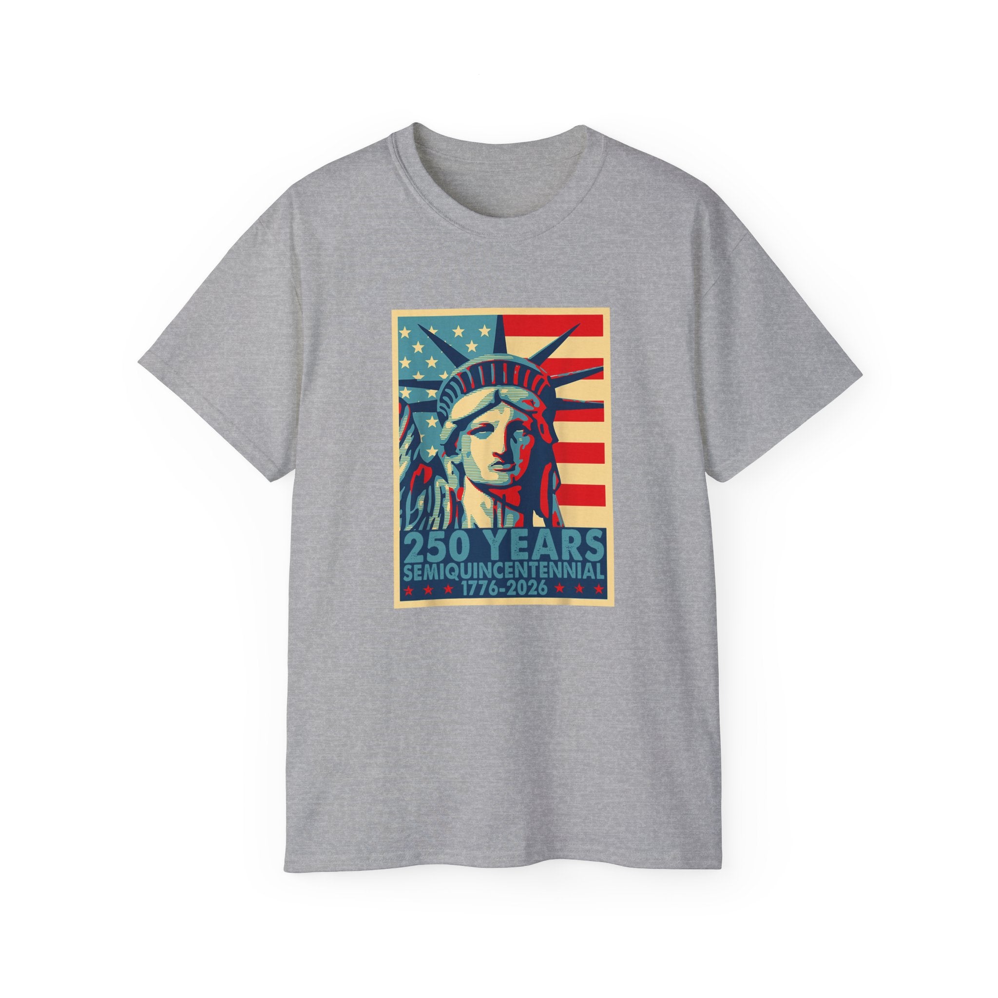 Liberty Strong: 250 Years Semiquincentennial T-Shirt