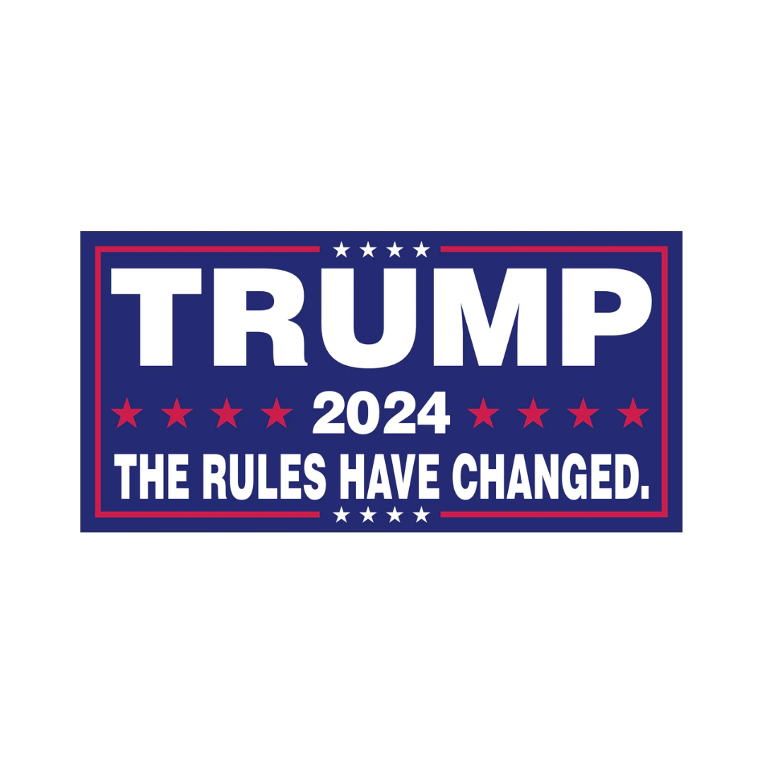 Trump 2024 The Rules Have Changed Bumper Sticker