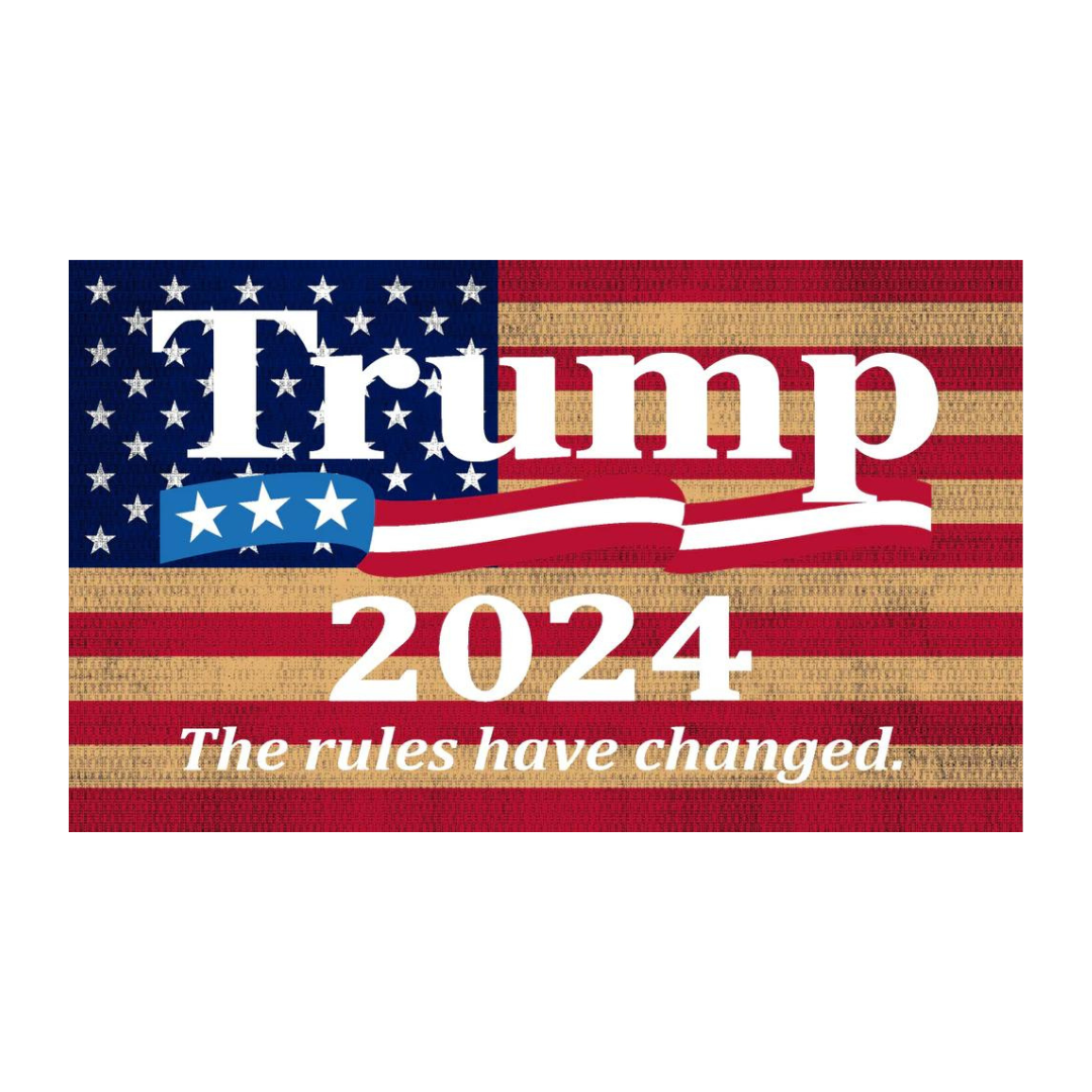 Trump 2024 "The Rules Have Changed" 3'x5' Flag (Single or Double Sided)